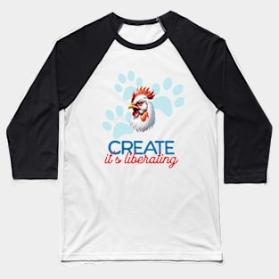 Rooster Minimalist Style Art | Create, it's liberating Baseball T-Shirt